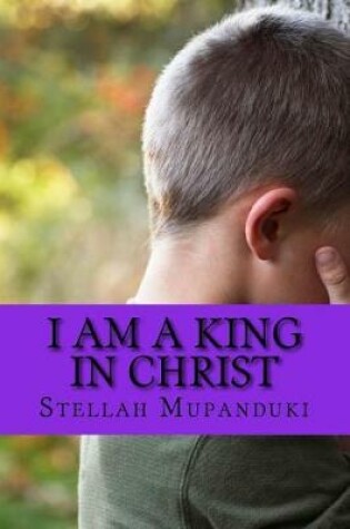 Cover of I Am a King in Christ