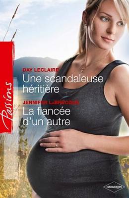 Book cover for Une Scandaleuse Heritiere - La Fiancee D'Un Autre