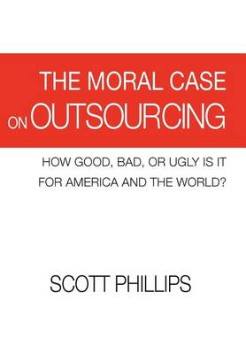 Book cover for The Moral Case on Outsourcing
