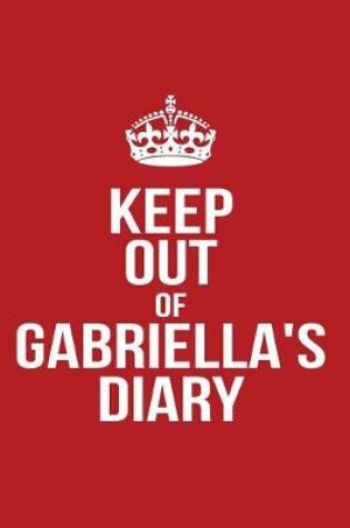 Cover of Keep Out of Gabriella's Diary