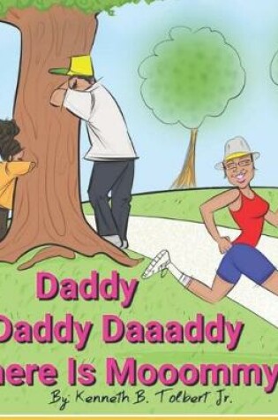 Cover of Daddy Daddy Daaaddy, Where Is Mooommy?!