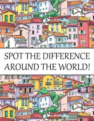 Book cover for Spot The Difference Around The World!