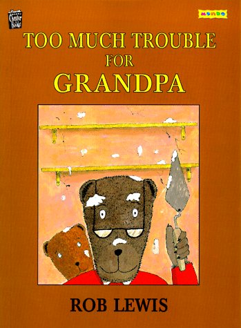 Cover of Too Much Trouble for Grandpa