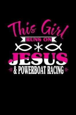 Book cover for This Girl Runs on Jesus & Powerboat Racing