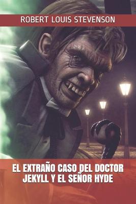 Book cover for El Extrano Caso del Doctor Jekyll Y El Senor Hyde