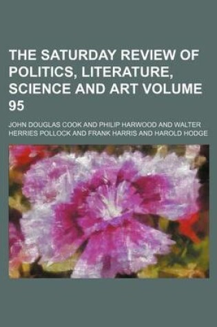 Cover of The Saturday Review of Politics, Literature, Science and Art Volume 95