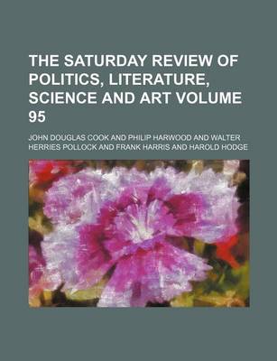Book cover for The Saturday Review of Politics, Literature, Science and Art Volume 95