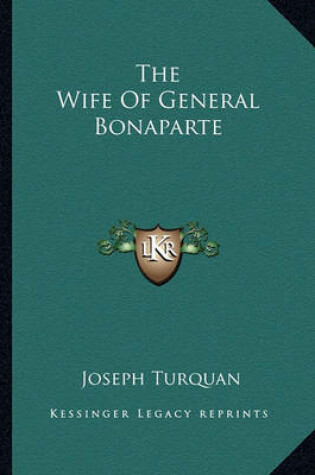 Cover of The Wife Of General Bonaparte