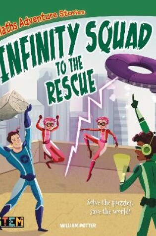 Cover of Maths Adventure Stories: Infinity Squad to the Rescue
