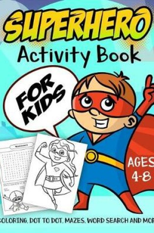 Cover of Superhero Activity Book for Kids Ages 4-8
