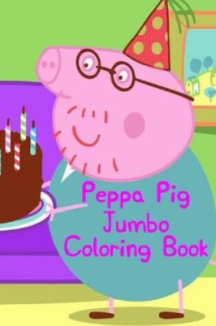 Cover of Peppa Pig Jumbo Coloring Book