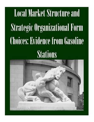 Book cover for Local Market Structure and Strategic Organizational Form Choices