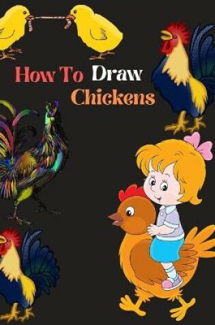 Cover of How to Draw Chickens