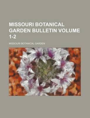 Book cover for Missouri Botanical Garden Bulletin Volume 1-2