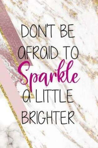 Cover of Don't Be Afraid To Sparkle A Little Brighter