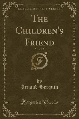 Book cover for The Children's Friend, Vol. 2 of 2 (Classic Reprint)