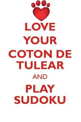 Book cover for LOVE YOUR COTON DE TULEAR AND PLAY SUDOKU COTON DE TULEAR SUDOKU LEVEL 1 of 15