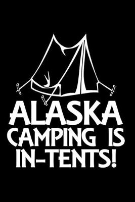 Book cover for Alaska Camping Is In-Tents