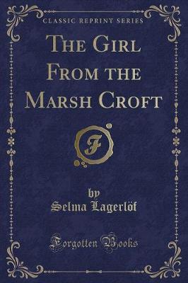 Book cover for The Girl from the Marsh Croft (Classic Reprint)