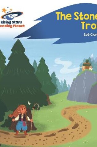 Cover of Reading Planet - The Stone Troll - Blue: Rocket Phonics