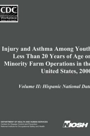 Cover of Injury and Asthma Among Youth Less Than 20 Years of Age on Minority Farm Operations in the United States, 2000