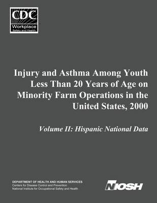 Book cover for Injury and Asthma Among Youth Less Than 20 Years of Age on Minority Farm Operations in the United States, 2000