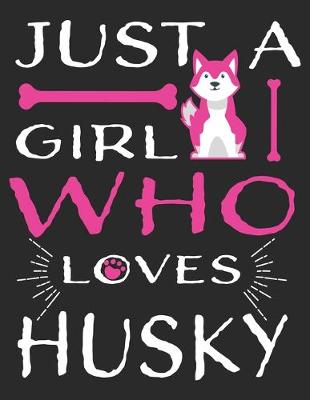Book cover for Just A Girl Who Loves Husky