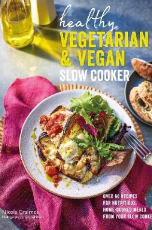 Cover of Healthy Vegetarian & Vegan Slow Cooker