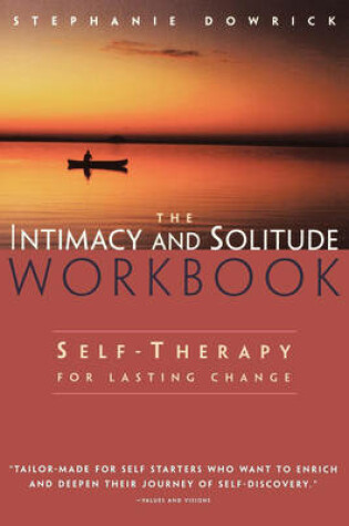 Cover of Intimacy and Solitude: Balancing Closeness and Independence The Intimacy and Solitude Workbook