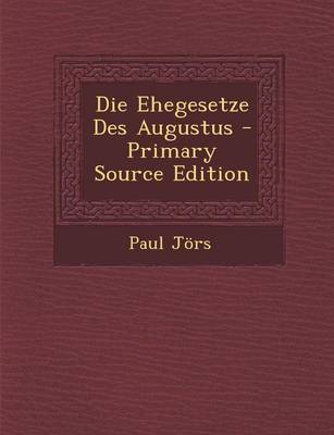 Book cover for Die Ehegesetze Des Augustus - Primary Source Edition