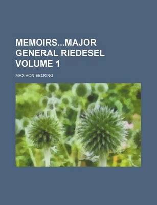 Book cover for Memoirsmajor General Riedesel Volume 1