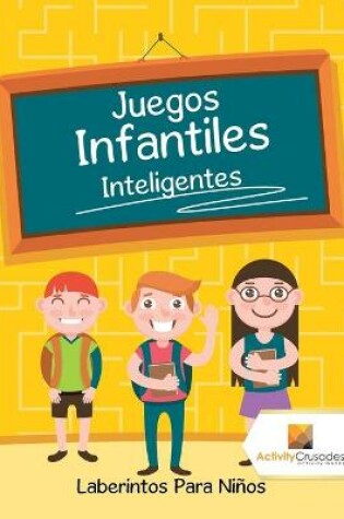 Cover of Juegos Infantiles Inteligentes