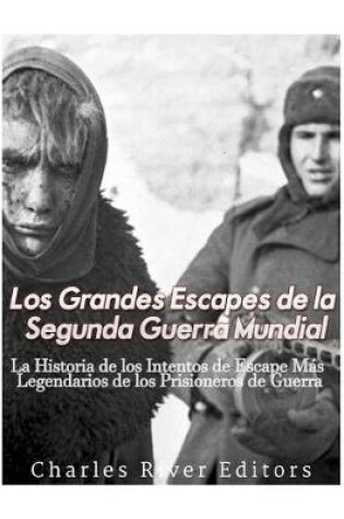 Cover of Los Grandes Escapes de la Segunda Guerra Mundial