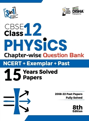 Cover of CBSE Class 12 Physics Chapter-wise Question Bank - NCERT ] Exemplar + PAST 15 Years Solved Papers 8th Edition