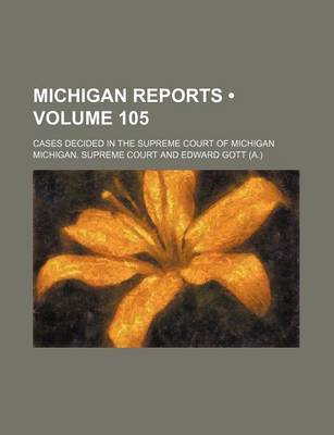 Book cover for Michigan Reports (Volume 105); Cases Decided in the Supreme Court of Michigan