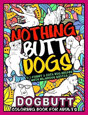 Book cover for DOG BUTT Coloring Book For Adults