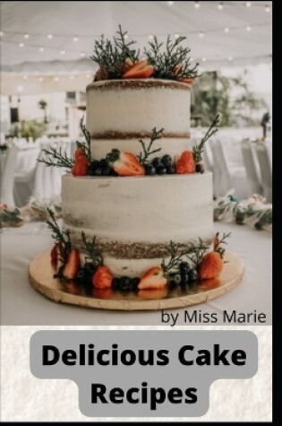 Cover of Delicious Cake Recipes