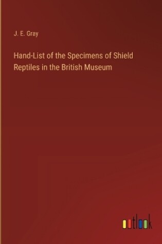 Cover of Hand-List of the Specimens of Shield Reptiles in the British Museum