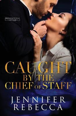 Book cover for Caught by the Chief of Staff