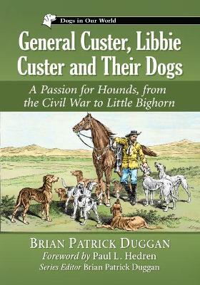 Book cover for General Custer, Libbie Custer and Their Dogs