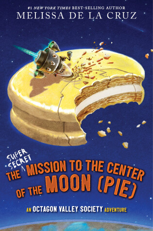 Cover of The Super-Secret Mission to the Center of the Moon (Pie)