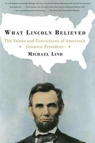 Cover of What Lincoln Believed: The Values and Convictions of America's Greatest President