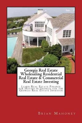 Book cover for Georgia Real Estate Wholesaling Residential Real Estate & Commercial Real Estate Investing