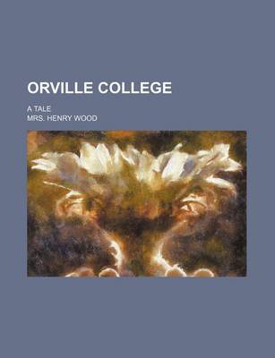 Book cover for Orville College; A Tale