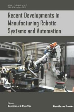 Cover of Recent Developments in Manufacturing Robotic Systems and Automation