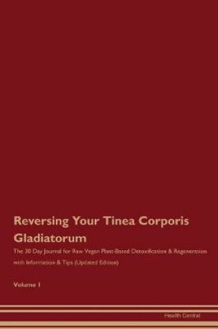 Cover of Reversing Your Tinea Corporis Gladiatorum