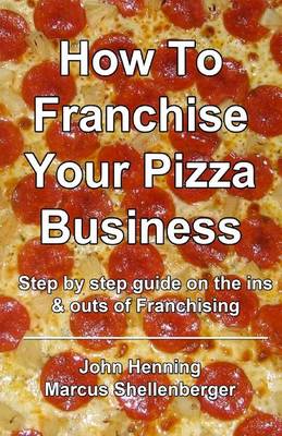 Book cover for How To Franchise Your Pizza Business