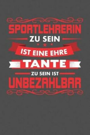 Cover of Sportlehrerin Zu Sein Ist Eine Ehre - Tante Zu Sein Ist Unbezahlbar