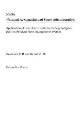 Cover of Application of New Electro-Optic Technology to Space Station Freedom Data Management System