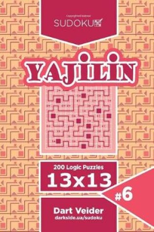 Cover of Sudoku Yajilin - 200 Logic Puzzles 13x13 (Volume 6)